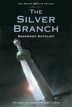 The Silver Branch - Book #2 of the Roman Britain Trilogy