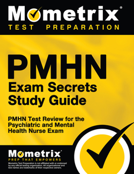 Paperback Pmhn Exam Secrets Study Guide: Pmhn Test Review for the Psychiatric and Mental Health Nurse Exam Book