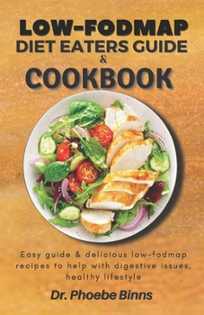 Paperback Low-Fodmap Eaters Guide & Cookbook: Easy guide and delicious low-fodmap recipes to help with digestive issues, healthy lifestyle Book