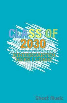 Paperback Class of 2030 Kindergarten Here I Come Sheet Music Book