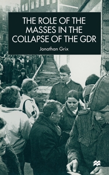 Paperback The Role of the Masses in the Collapse of the Gdr Book