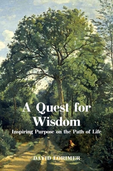 Paperback A Quest for Wisdom: Inspiring Purpose on the Path of Life Book