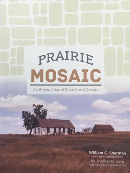 Hardcover Prairie Mosaic: An Ethic Atlas of Rural North Dakota Book