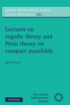 Lectures on Ergodic Theory and Pesin Theory on Compact Manifolds (London Mathematical Society Lecture Note Series) - Book #180 of the London Mathematical Society Lecture Note