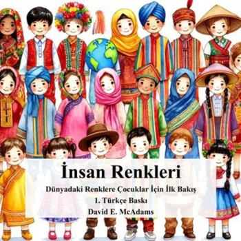 Insan Renkleri: Dünyadaki Renklere Çocuklar Için Ilk Bakis