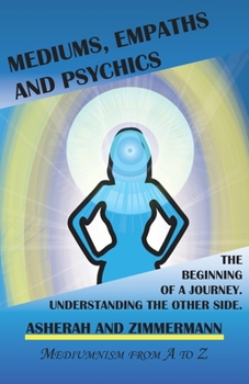 Paperback Mediums, empaths and psychics: The beginning of a journey. Understanding the other side. Book