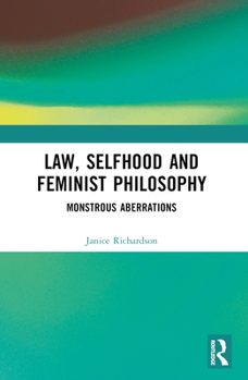 Paperback Law, Selfhood and Feminist Philosophy: Monstrous Aberrations Book