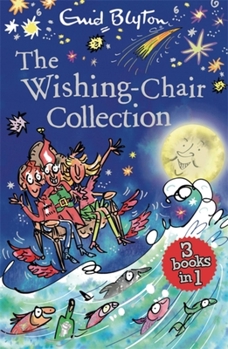The Wishing Chair Collections (The adventures of the Wishing Chair, The Wishing Chair Again, More Wishing Chair Tales) - Book  of the Wishing Chair