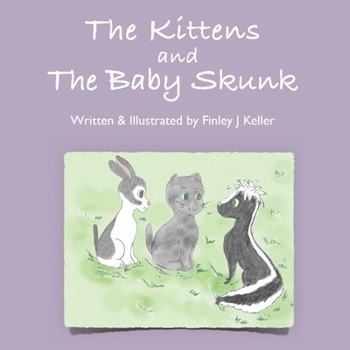 Paperback The Kittens and The Baby Skunk Book