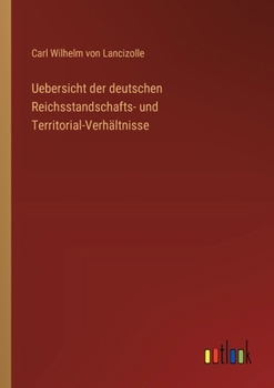 Paperback Uebersicht der deutschen Reichsstandschafts- und Territorial-Verhältnisse [German] Book