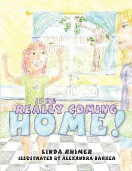 Paperback Is He Really Coming Home! Book