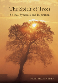 Paperback The Spirit of Trees: Science, Symbiosis and Inspiration Book