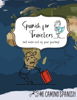 Paperback Spanish for Travelers: Get more out of your journey! Book