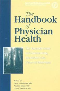 Paperback The Handbook of Physician Health: The Essential Guide to Understanding the Health Care Needs of Physicians Book