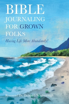 Paperback Bible Journaling for Grown Folks: Having Life More Abundantly! Book