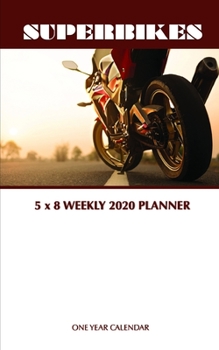 Superbikes 5 x 8 Weekly 2020 Planner: One Year Calendar
