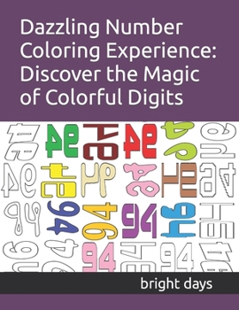 Paperback Dazzling Number Coloring Experience: Discover the Magic of Colorful Digits Book