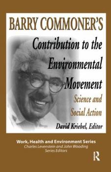 Hardcover Barry Commoner's Contribution to the Environmental Movement: Science and Social Action Book