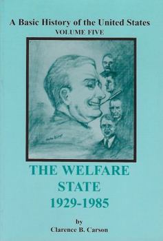 Paperback The Welfare State 1929-1985 (A Basic History of the United States) Book
