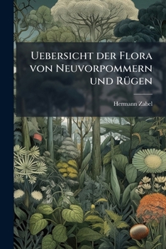 Paperback Uebersicht der Flora von Neuvorpommern und Rügen [German] Book