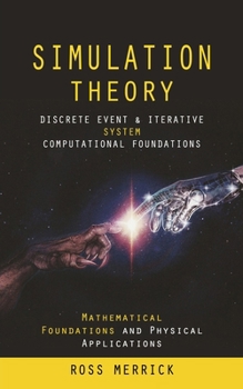 Paperback Simulation Theory: Discrete Event & Iterative System Computational Foundations (Mathematical Foundations and Physical Applications) Book