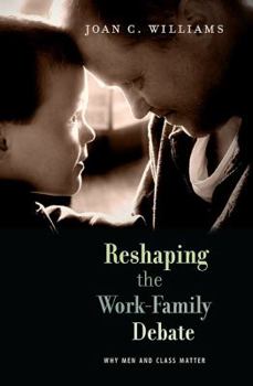 Hardcover Reshaping the Work-Family Debate: Why Men and Class Matter Book
