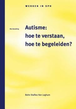 Paperback Autisme: Hoe Te Verstaan, Hoe Te Begeleiden? [Dutch] Book