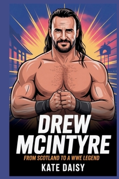 Paperback Drew McIntyre: From Scotland to a WWE legend for kids Book
