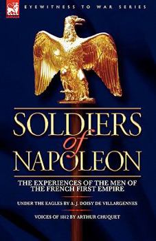 Paperback Soldiers of Napoleon: the Experiences of the Men of the French First Empire Book