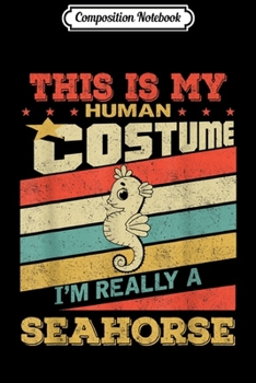 Composition Notebook: Seahorse Human Costume Retro Vintage Halloween  Journal/Notebook Blank Lined Ruled 6x9 100 Pages
