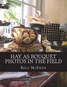 Hay as Bouquet - Photos in the Field