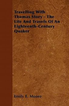 Paperback Travelling with Thomas Story - The Life and Travels of an Eighteenth-Century Quaker Book