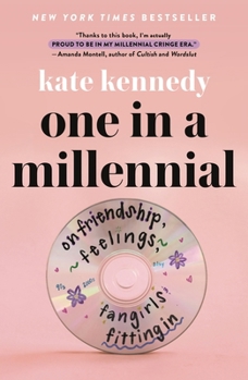 Paperback One in a Millennial: On Friendship, Feelings, Fangirls, and Fitting in Book