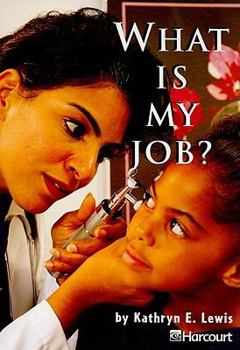 Harcourt School Publishers Trophies: ELL Reader Grade 1 What Is My Job?