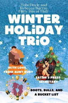 Winter Holiday Trio: A Flirty Bits of Fluff anthology