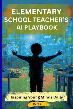 Paperback Elementary School Teacher's AI Playbook Book