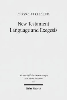 Hardcover New Testament Language and Exegesis: A Diachronic Approach Book
