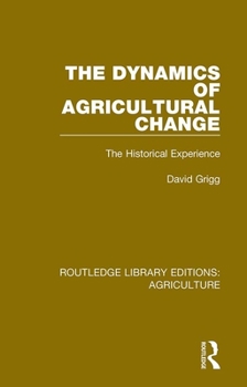 Paperback The Dynamics of Agricultural Change: The Historical Experience Book