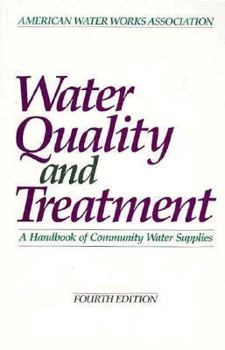 Hardcover Water Quality and Treatment: A Handbook of Community Water Supplies Book