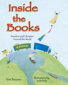 Hardcover Inside the Books: Readers and Libraries Around the World Book