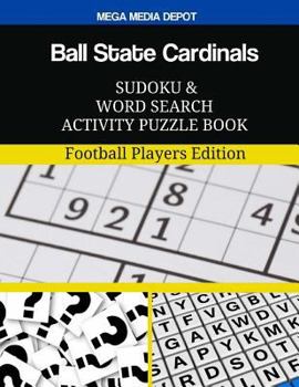 Ball State Cardinals Sudoku and Word Search Activity Puzzle Book: Football Players Edition