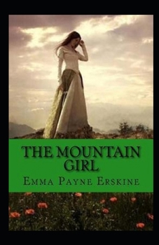 Paperback The Mountain Girl Illustrated Book