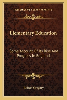 Paperback Elementary Education: Some Account Of Its Rise And Progress In England Book