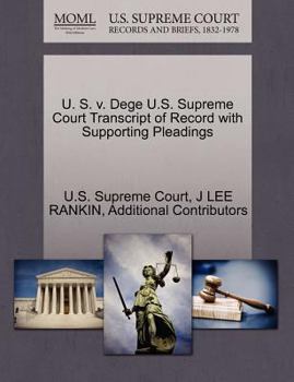 Paperback U. S. V. Dege U.S. Supreme Court Transcript of Record with Supporting Pleadings Book