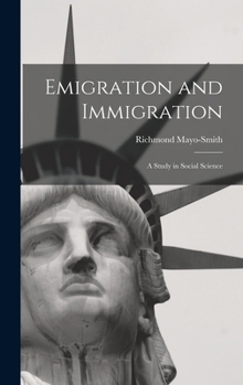 Emigration and Immigration; a Study in Social Science