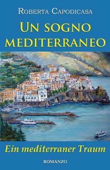 Paperback Un sogno mediterraneo - Ein mediterraner Traum [Italian] Book