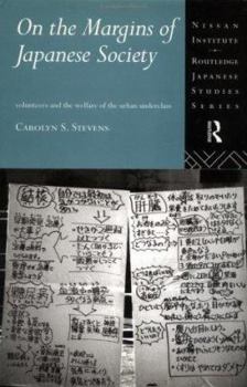 Hardcover On the Margins of Japanese Society: Volunteers and the Welfare of the Urban Underclass Book