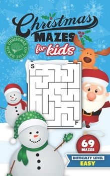 Paperback Christmas Mazes for Kids 69 Mazes Difficulty Level Easy: Fun Maze Puzzle Activity Game Books for Children - Holiday Stocking Stuffer Gift Idea - Snowm Book