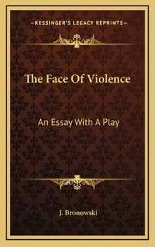 Hardcover The Face Of Violence: An Essay With A Play Book
