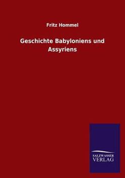 Paperback Geschichte Babyloniens Und Assyriens [German] Book